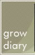 grow diary